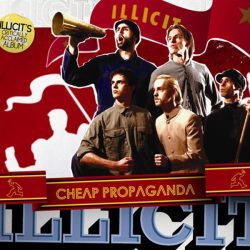 ILLICIT <br> Cheap Propaganda