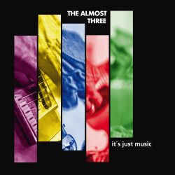 The Almost Three  <br>It's just music <br> Audio CD