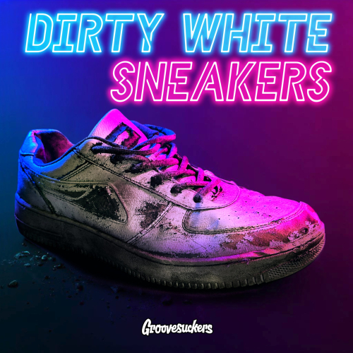 Albumcover: Groovesuckers - Dirty White Sneakers